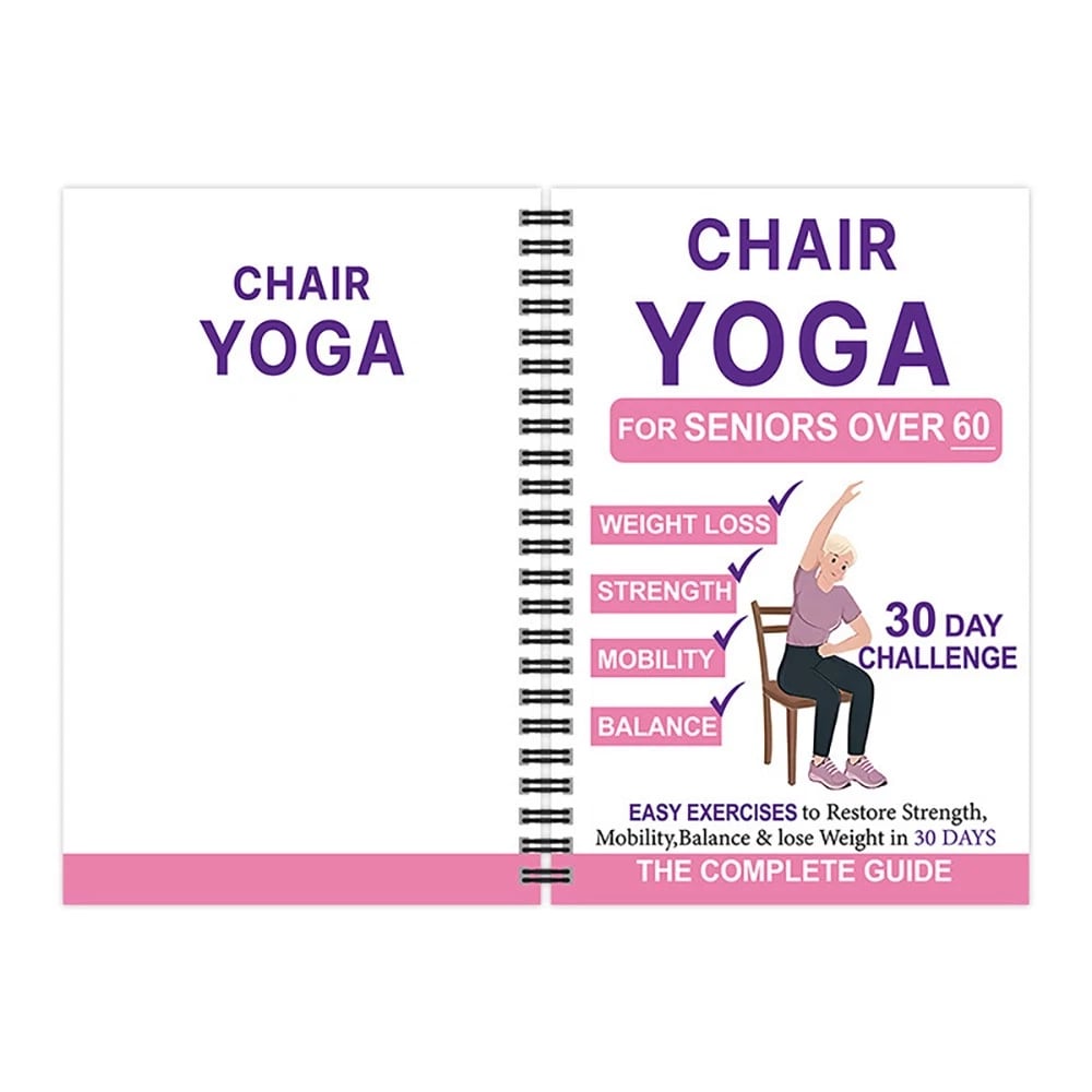 The Complete Guide to Chair Yoga for Seniors: Over 40 Simple Exercises with Light Resistance to Regain Strength, Mobility, and Balance—and Lose Weight